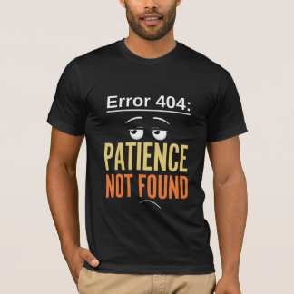 Camiseta Error 404 Paciencia no encontrada masculina