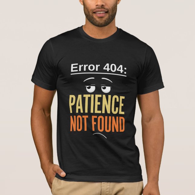 Camiseta Error 404 Paciencia no encontrada masculina (Anverso)