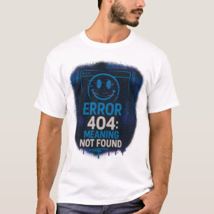 Camiseta Error 404: Significado No Encontrado
