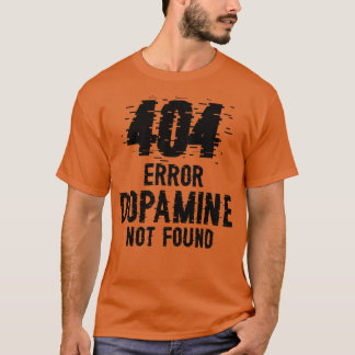 Camiseta Error de dopamina no encontrada