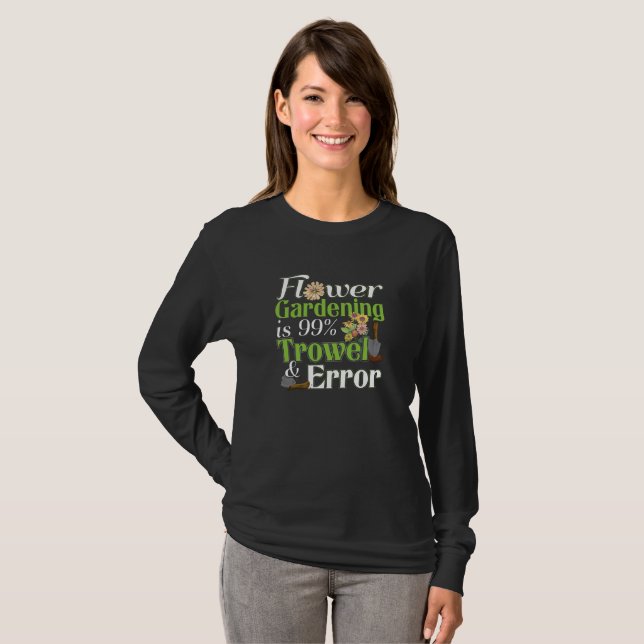 Camiseta Error de Trowl de jardinería de flores - Gardener  (Anverso completo)