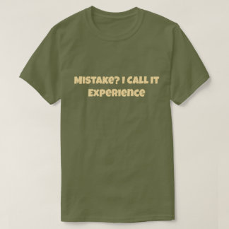 Camiseta ¿Error? Lo llamo experiencia divertida motivaciona