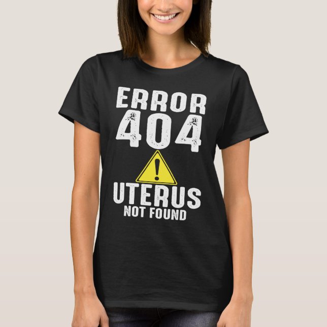 Camiseta Error Uterus No Encontrado Histeriectomía Cirugía  (Anverso)