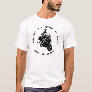 Camiseta Es a veces mejor viajar que llegar