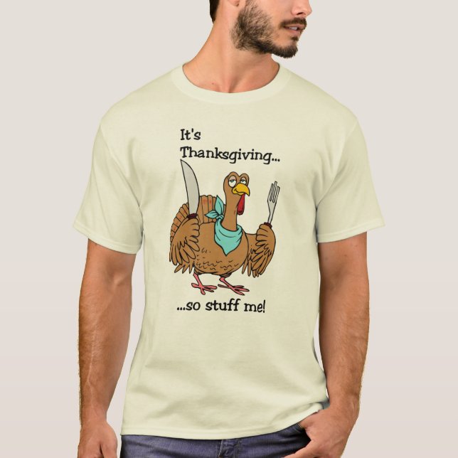 Camiseta ¡Es acción de gracias, me rellena tan! (Anverso)