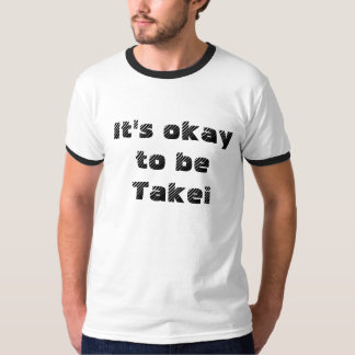 Camiseta ¡Es aceptable ser Takei!