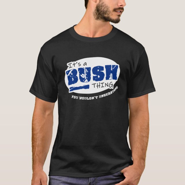 Camiseta Es algo de Bush (Anverso)