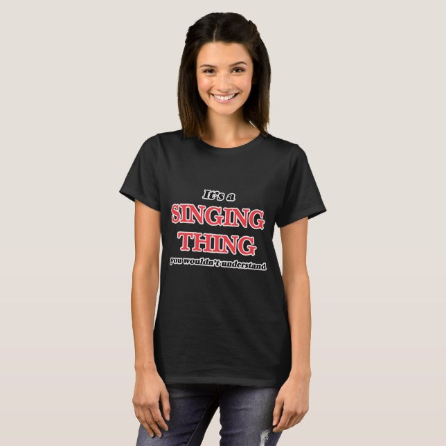 Camiseta Es algo de canto, no lo entenderías (Anverso completo)