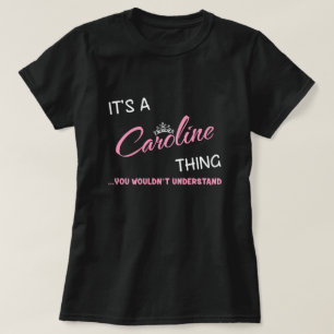 Camiseta Es algo de Caroline que no entenderías
