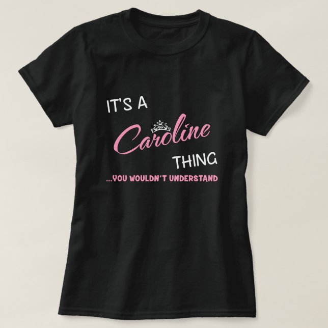 Camiseta Es algo de Caroline que no entenderías (Diseño del anverso)