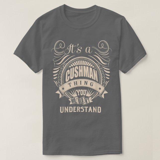 Camiseta Es algo de CUSHMAN que no entenderías el regalo (Diseño del anverso)