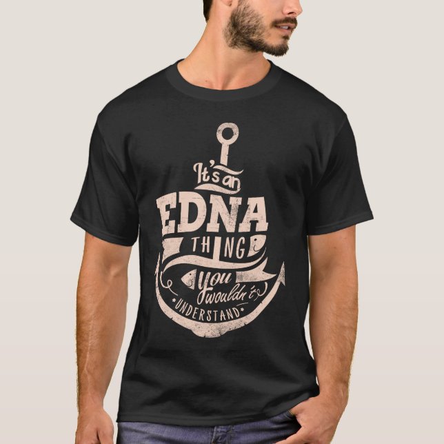 Camiseta Es algo de EDNA, no lo entenderías (Anverso)