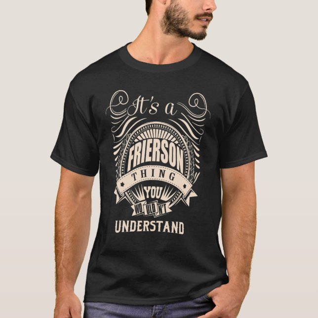 Camiseta Es algo de FRIERSON que no entenderías (Anverso)