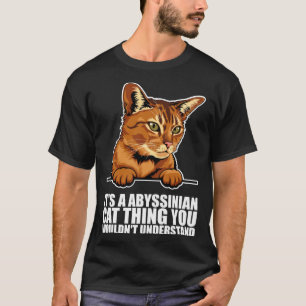 Camiseta Es algo de gato abisinio que no entenderías