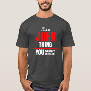 Camiseta Es algo de John que no entenderías.