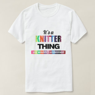 Camiseta Es algo de Knitter que no entenderías