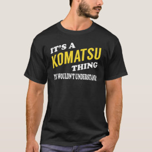 Camiseta Es algo de KOMATSU que no entenderías