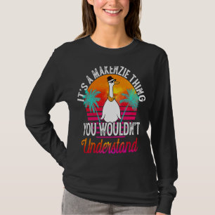 Camiseta Es algo de Makenzie que no entenderías a Mak