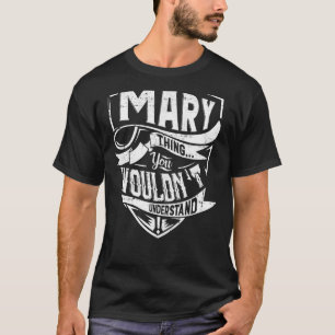 Camiseta Es algo de Mary, no lo entenderías.