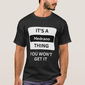 Camiseta Es Algo De Medrano Que No Entenderás Fami