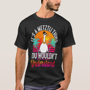 Camiseta Es algo de Metztli que no entenderías a Metz