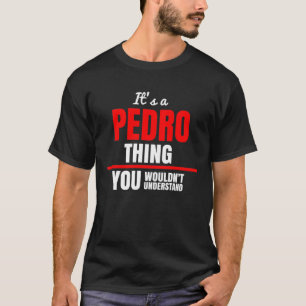 Camiseta Es algo de Pedro que no entenderías.