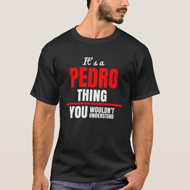 Camiseta Es algo de Pedro que no entenderías. (Anverso)