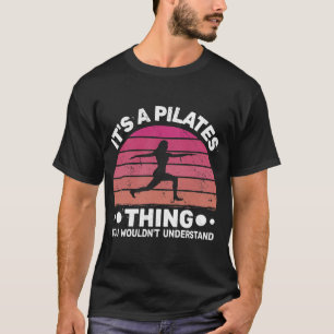 Camiseta Es algo de Pilates para las mujeres con graciosos
