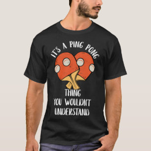 Camiseta Es algo de Ping Pong que no entenderías de Tab