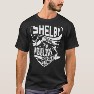 Camiseta Es algo de SHELBY, no lo entenderías.