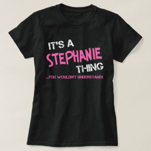 Camiseta Es algo de Stephanie que no entenderías