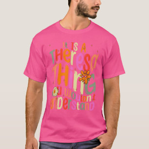 Camiseta Es algo de Theresa que no entenderías a Groov