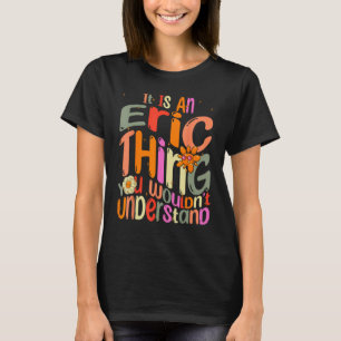 Camiseta Es algo Eric que no entenderías a Groovy