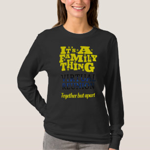 Camiseta Es algo familiar, una reunión virtual, pero una re