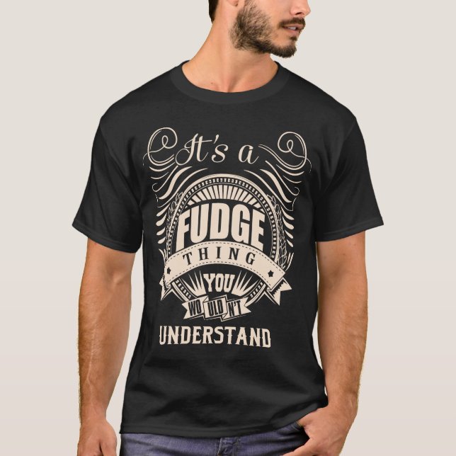 Camiseta Es algo FUDGE que no entenderías (Anverso)