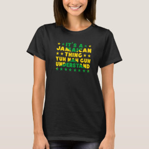 Camiseta Es algo jamaiquino que Yuh Nah Guh entiende a Jama