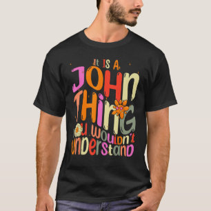 Camiseta Es algo John que no entenderías a Groovy F