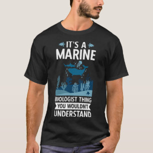 Camiseta Es algo que no entenderías un biólogo marino