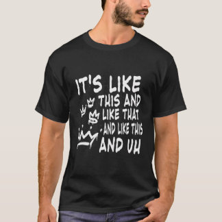 Camiseta Es Así Y Así Y Como Esto Y Uh Quot