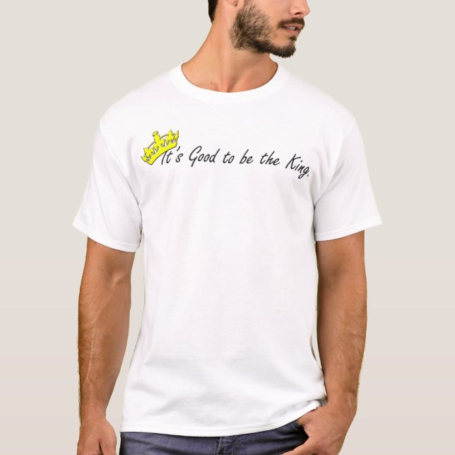 Camiseta Es bueno ser el rey (Anverso)