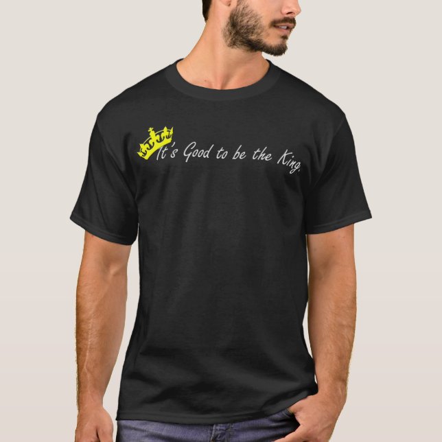 Camiseta Es bueno ser el rey (Anverso)