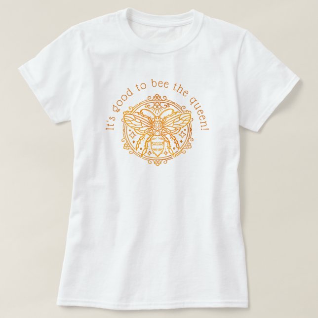 Camiseta ¡Es bueno ser la reina! (Diseño del anverso)
