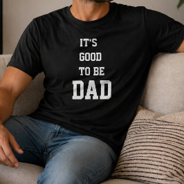 Camiseta Es Bueno Ser Papá Día del Padre 