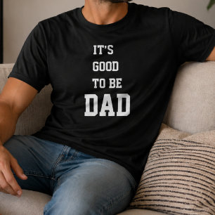 Camiseta Es Bueno Ser Papá Día del Padre 