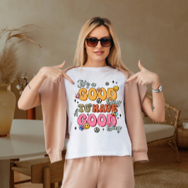 Camiseta Es bueno tener un buen día