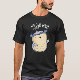 Camiseta Es Búho bueno divertido Pun oscuro BG
