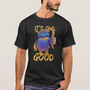 Camiseta Es Búho Bueno - Gracioso Pun De Ave, Cute Tonto Ar