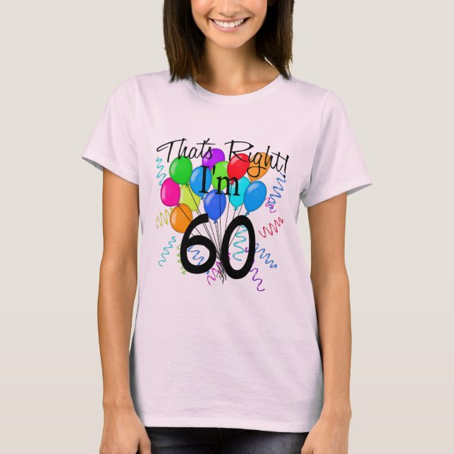 Camiseta Es cierto que tengo 60 años. Cumpleaños (Anverso)