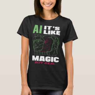 Camiseta Es como la magia pero la verdadera ciencia de la c
