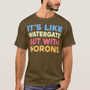 Camiseta Es como Watergate pero con Morones